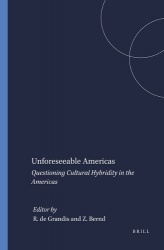 Unforeseeable Americas - Questioning Cultural Hybridity in the Americas
