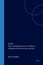 Ici-Là - Place and Displacement in Caribbean Writing in French