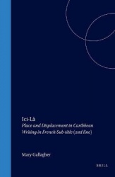 Ici-Là - Place and Displacement in Caribbean Writing in French