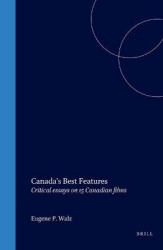 Canada’s Best Features - Critical essays on 15 Canadian films