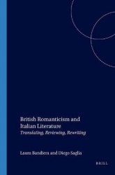 British Romanticism and Italian Literature - Translating, Reviewing, Rewriting