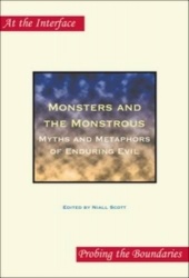 Monsters and the Monstrous - Myths and Metaphors of Enduring Evil