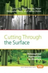 Cutting Through the Surface - Philosophical Approaches to Bioethics