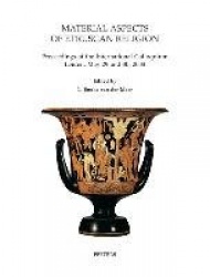 Material Aspects of Etruscan Religion - Proceedings of the International Colloquium Leiden, May 29 and 30, 2008