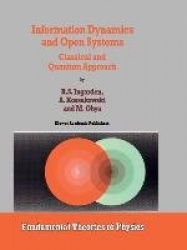 Information Dynamics and Open Systems - Classical and Quantum Approach