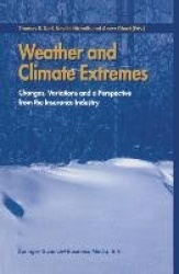 Weather and Climate Extremes - Changes, Variations and a Perspective from the Insurance Industry