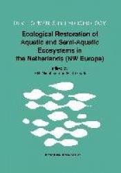 Ecological Restoration of Aquatic and Semi-Aquatic Ecosystems in the Netherlands (NW Europe)