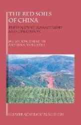 The Red Soils of China - Their Nature, Management and Utilization