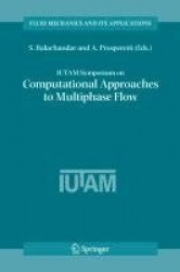 IUTAM Symposium on Computational Approaches to Multiphase Flow : Proceedings of an IUTAM Symposium held at Argonne National
