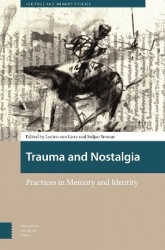 Trauma and Nostalgia - Practices in Memory and Identity
