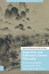 Subjectivity and Selfhood in Chinese Philosophy - Phenomenological, Comparative and Historical Perspectives