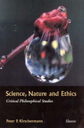 Science, Nature and Ethics - Critical Philosophical Studies