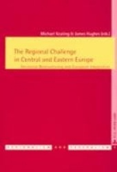 The Regional Challenge in Central and Eastern Europe - Territorial Restructuring and European Integration