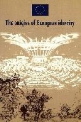 Origins of European Identity - Based on an Idea by Nicola Bellieni and Salvatore Rossetti