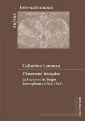 L'Inconnue Française - La France Et Les Belges Francophones (1944-1945)