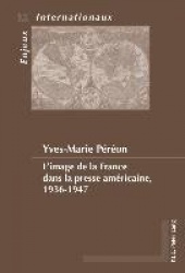 L'image de la France dans la presse américaine, 1936-1947
