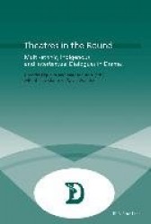 Theatres in the Round - Multi-ethnic, Indigenous, and Intertextual Dialogues in Drama