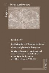 La Finlande et l'Europe du Nord dans la diplomatie française