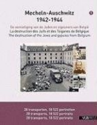 Mecheln-Auschwitz 1942-1944: The Destruction of the Jews and Gypsies from Belgium