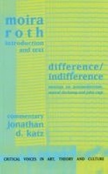Difference / Indifference - Musings on Postmodernism, Marcel Duchamp and John Cage