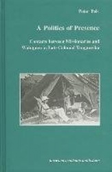 A Politics of Presence - Contacts Between Missionaries and Walugru in Late Colonial Tanganyika