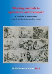 Working animals in agriculture and transport - A collection of some current research and development observations