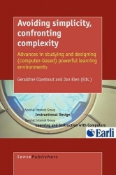 Avoiding Simplicity, Confronting Complexity - Advances in Studying and Designing (Computer-Based) Powerful Learning Environments