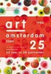 25 jaar Art Amsterdam in 50 portretten - Art Amsterdam'09 / deel Jubileum set / druk 1