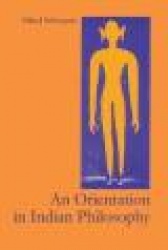 ORIENTATION IN INDIAN PHILOSOPHY