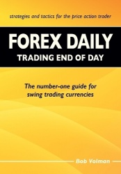 Forex Daily, Trading End of Day - The Number-One Guide for Swing Trading Currencies