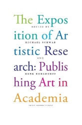 The Exposition of Artistic Research - Publishing Art in Academia