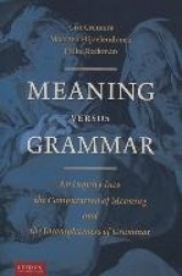 Meaning Versus Grammar - An Inquiry Into the Computation of Meaning and the Incompleteness of Grammar