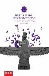 Reclaiming the Faravahar - Zoroastrian Survival in Contemporary Tehran