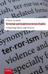 Terrorism and Counterterrorism Studies - Comparing Theory and Practice
