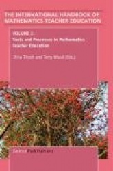 The Handbook of Mathematics Teacher Education: Volume 2 - Tools and Processes in Mathematics Teacher Education