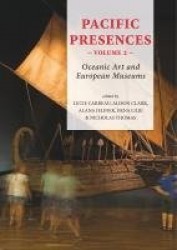 Pacific Presences (volume 2) - Oceanic Art and European Museums