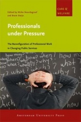 Professionals under Pressure - The Reconfiguration of Professional Work in Changing Public Services