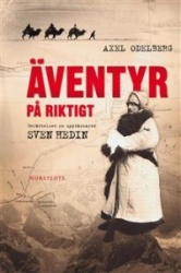 Äventyr på riktigt : berättelsen om upptäckaren Sven Hedin