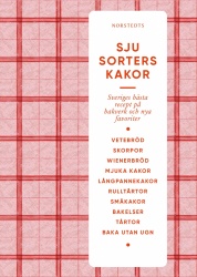 Sju sorters kakor : Sveriges bästa recept på klassiska bakverk och nya favoriter