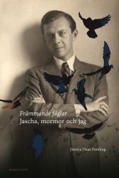 Främmande fåglar : Jascha, mormor och jag