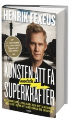 Konsten att få mentala superkrafter : bli smartare, lyckligare och hitta meningen med livet utan att anstränga dig (nästan)