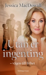 Utan er, ingenting : vägen till frihet