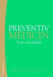 Preventiv medicin : teori och praktik