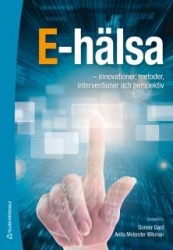 E-hälsa - - innovationer, metoder, interventioner och perspektiv