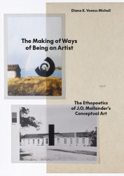 The making of ways of being an artist : the ethopoetics of J.O. Mallander’s conceptual art