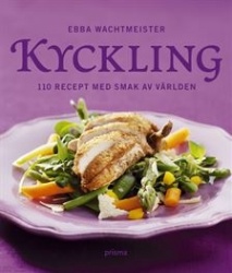 Kyckling : 110 recept med smak av världen