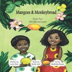 Mangoes & MonkeyBread : Fruity Fun with Ella and Louis