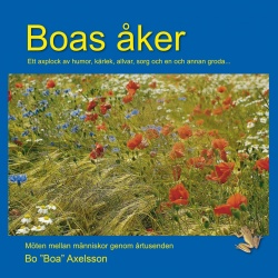 Boas åker : ett axplock av humor, kärlek, allvar, sorg och en och annan groda...