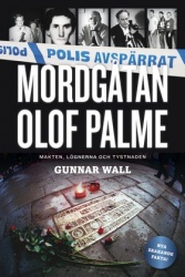 Mordgåtan Olof Palme : makten, lögnerna och tystnaden
