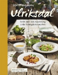 Slottsträdgården Ulriksdal : grön mat och njutning från trädgårdscaféet